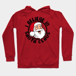 I believe in Santa Claus Hoodie